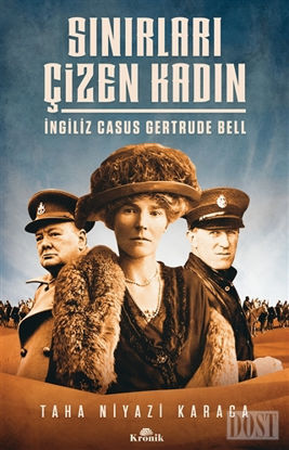 Sınırları Çizen Kadın - İngiliz Casus Gertrude Bell